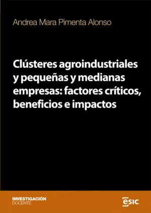 Clústeres Agroindustriales y Pequeñas y Medianas Empresas: Factores Críticos, Be
