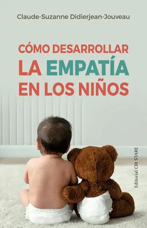 Cómo Desarrollar la Empatía en los Niños