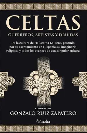 Celtas. Guerreros, Artistas y Druidas