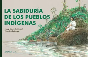 La Sabiduria de los Pueblos Indigenas
