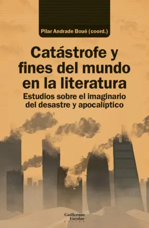 Catástrofe y Fines del Mundo en la Literatura