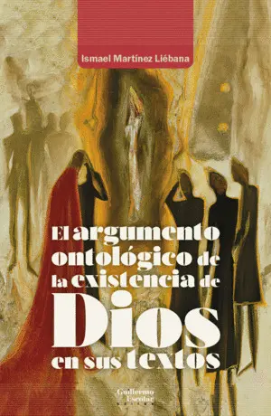 El Argumento Ontológico de la Existencia de Dios en Sus Textos