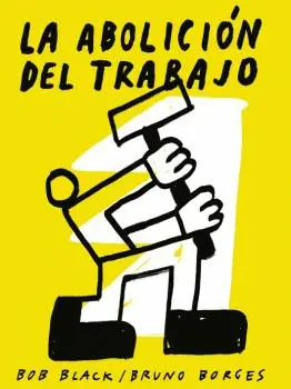 La Abolicion del Trabajo
