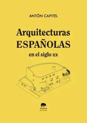 Arquitecturas Españolas en el Siglo Xx