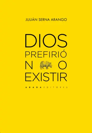 Dios Prefirió no Existir
