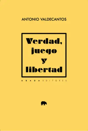 Verdad, Juego y Libertad