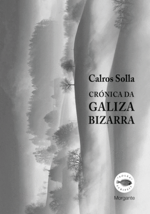 (G).CRONICA DA GALIZA BIZARRA.(MORGANTE)