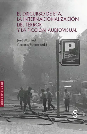 El Discurso de Eta, la Internacionalización del Terror y la Ficción Audiovisual