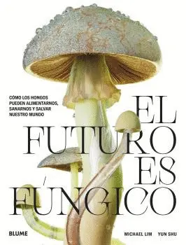 El Futuro Es Fúngico