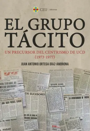 El Grupo Tácito. Un Precursor del Centrismo de Ucd (1973-1977)