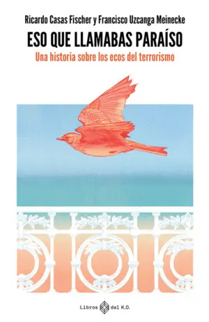 Eso que Llamabas Paraiso