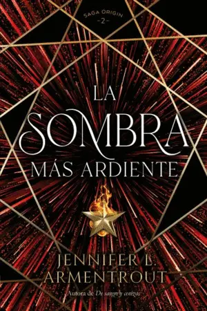 La Sombra Más Ardiente. Origin 2