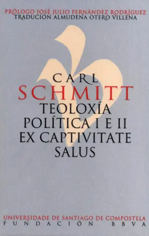 Carl Schmitt. Teoloxía Política I e Ii