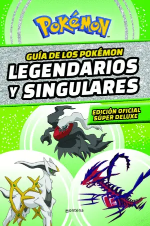 Guía de los Pokémon Legendarios y Singulares: Edición Oficial Súper Deluxe (Cole