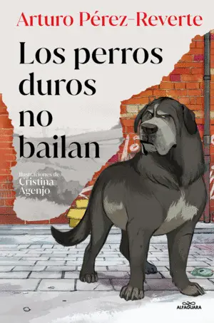 Los Perros Duros no Bailan (Edición Ilustrada)