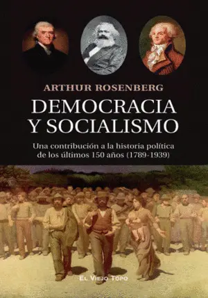 Democracia y Socialismo una Contribucion a la Historia Poli