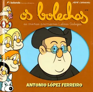 Os Bolechas. Antonio López Ferreiro