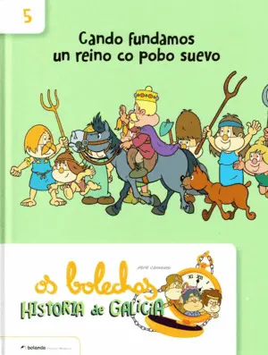 Os Bolechas 5. Cando Fundamos un Reino Co Pobo Suevo