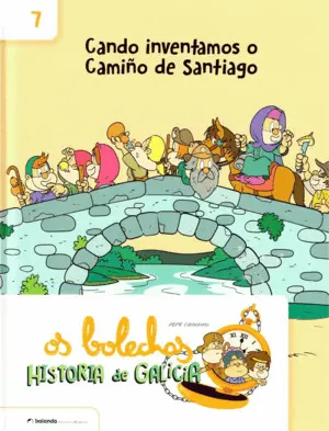 Os Bolechas 7. Cando Inventamos o Camiño de Santiago