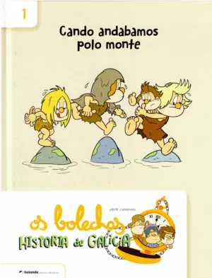 Os Bolechas. Historia de Galicia 1 Cando Andabamos Polo Monte
