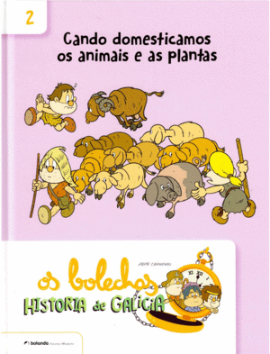 OS BOLECHAS. HISTORIA DE GALICIA 2 CANDO DOMESTICAMOS OS ANIMAIS E AS PLANTAS