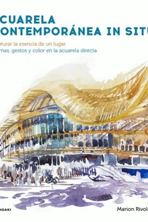 Acuarela Contemporánea In Situ - Capturar la Esencia de un Lugar