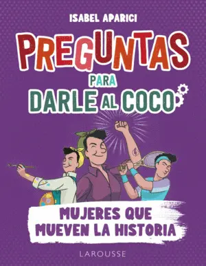 Preguntas para Darle Al Coco. Mujeres que Mueven la Historia