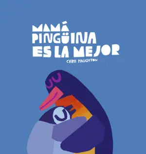 Mama Pinguina Es la Mejor