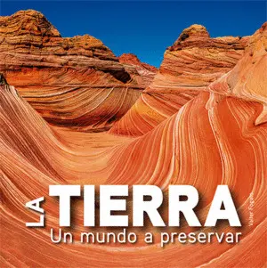 Tierra, la. Un Mundo a Preservar