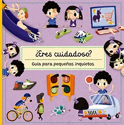 Eres Cuidadoso? Guia para Pequeños Inquietos