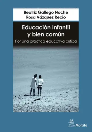 Educación Infantil y Bien Común. Por una Práctica Educativa Crítica