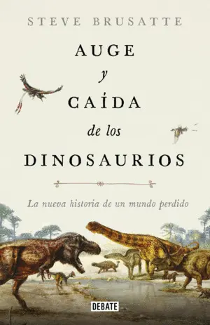 Auge y Caida de los Dinosaurios