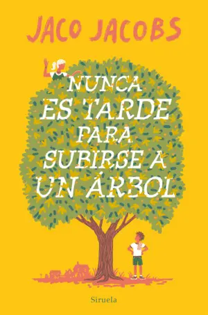 Nunca Es Tarde para Subirse a un Árbol