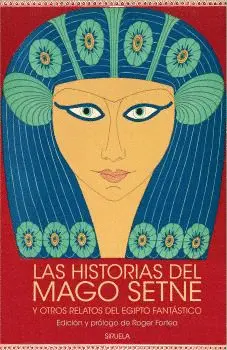 Las Historias del Mago Setne y Otros Relatos del Egipto Fantástico