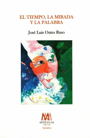 El Tiempo, la Mirada y la Palabra