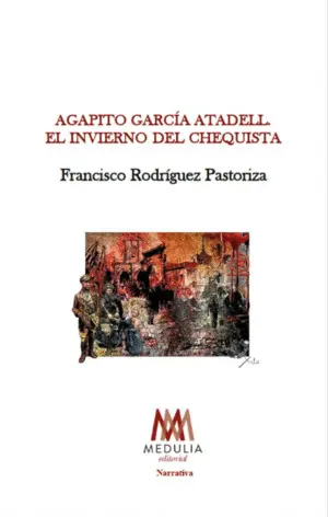 Agapito García Atadell. El Invierno del Chequista