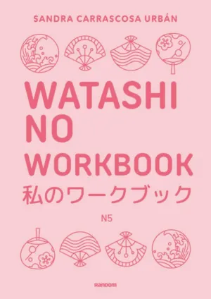Watashi no Workbook (El Complemento Perfecto para Practicar Japonés)