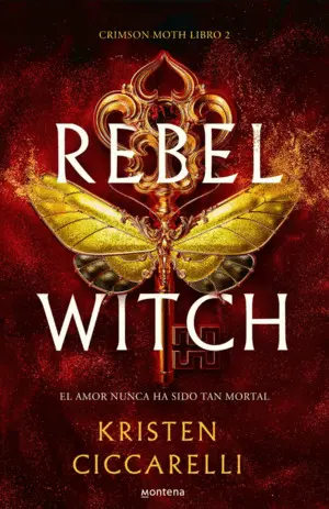 Rebel Witch. Crimson Moth Libro 2