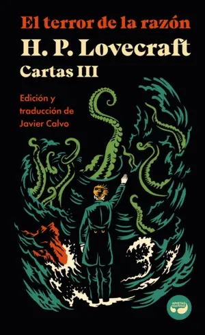 El Terror de la Razón. Cartas de H. P. Lovecraft, Vol. Iii