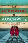 Las Hermanas de Auschwitz. Inspirado una Historia Real. Las Gemelas que Sobreviv