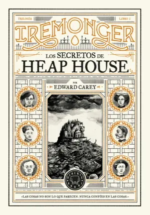 Trilogía Iremonger 1: los Secretos de Heap House