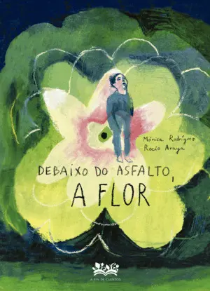 Debaixo Do Asfalto, a Flor.