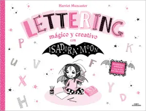 Isadora Moon. Lettering Magico y Creativo con Isadora Moon