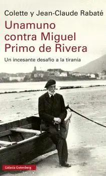Unamuno Contra Miguel Primo de Rivera