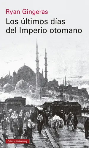 Ultimos Dias del Imperio Otomano, los. 1918-1922