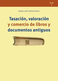 TASACIÓN, VALORACIÓN Y COMERCIO DE LIBROS Y DOCUMENTOS