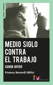 Medio Siglo Contra el Trabajo
