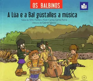 Os Balbinos. A Lúa e a Bal Gústalles a Música