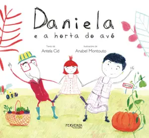 Daniela e a Horta Do Avó