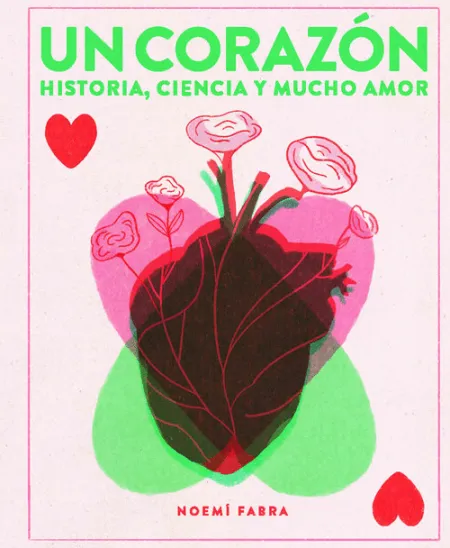 Un Corazón. Historia, Ciencia y Mucho Amor
